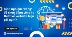 Kinh nghiệm "vàng" để chọn đúng công ty thiết kế website trọn gói uy tín